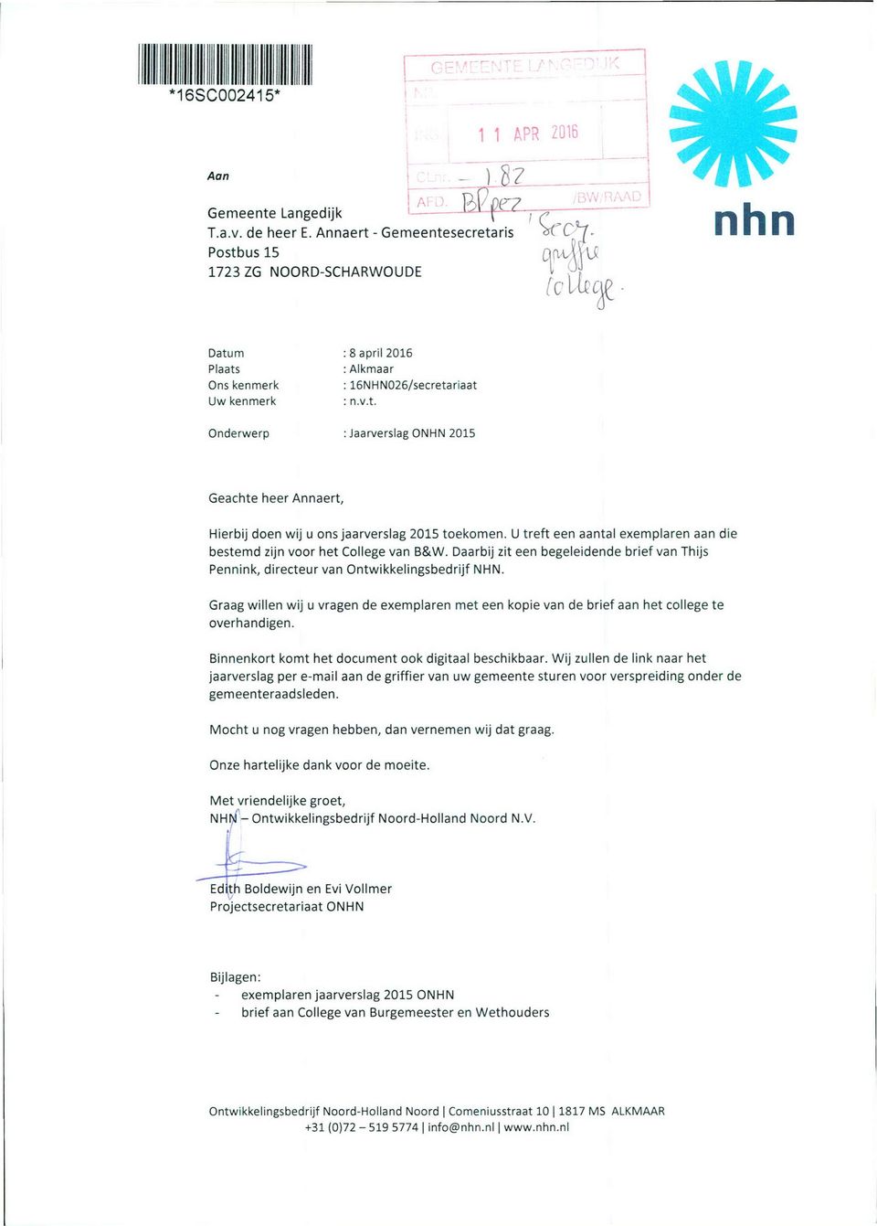 U treft een aantal exemplaren aan die bestemd zijn voor het College van B&W. Daarbij zit een begeleidende brief van Thijs Pennink, directeur van ntwikkelingsbedrijf NHN.