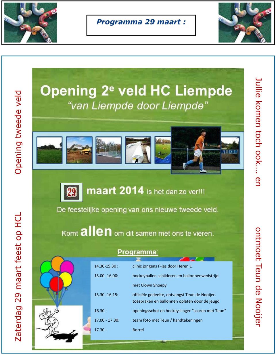 00: hockeyballen schilderen en ballonnenwedstrijd met Clown Snoepy 15.30-16.