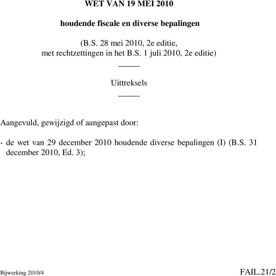 1 juli 2010, 2e editie) Uittreksels Aangevuld, gewijzigd of aangepast door: -