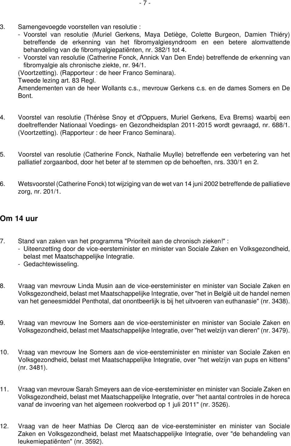 alomvattende behandeling van de fibromyalgiepatiënten, nr. 382/1 tot 4.