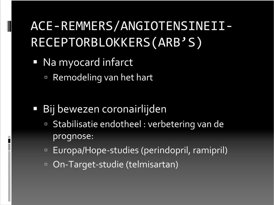 coronairlijden Stabilisatie endotheel: verbetering van de