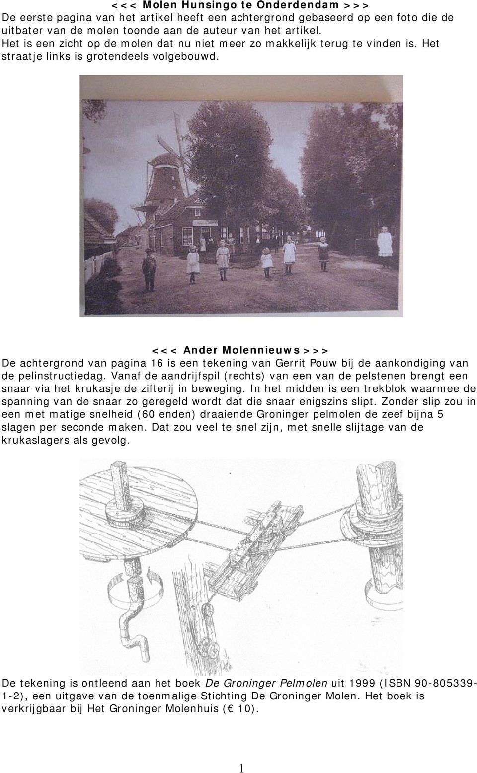 <<< Ander Molennieuws >>> De achtergrond van pagina 16 is een tekening van Gerrit Pouw bij de aankondiging van de pelinstructiedag.