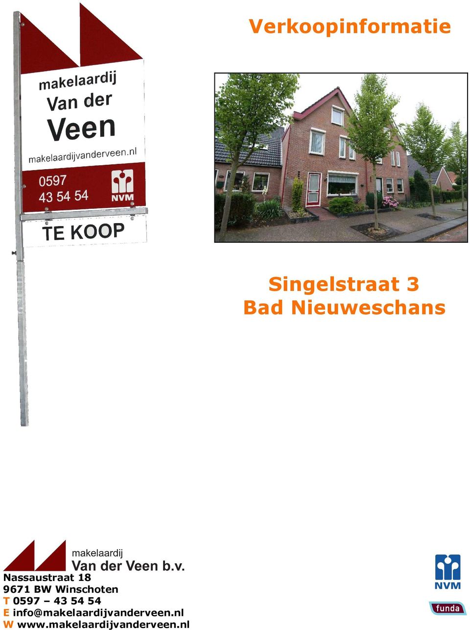 Winschoten T 0597 43 54 54 E