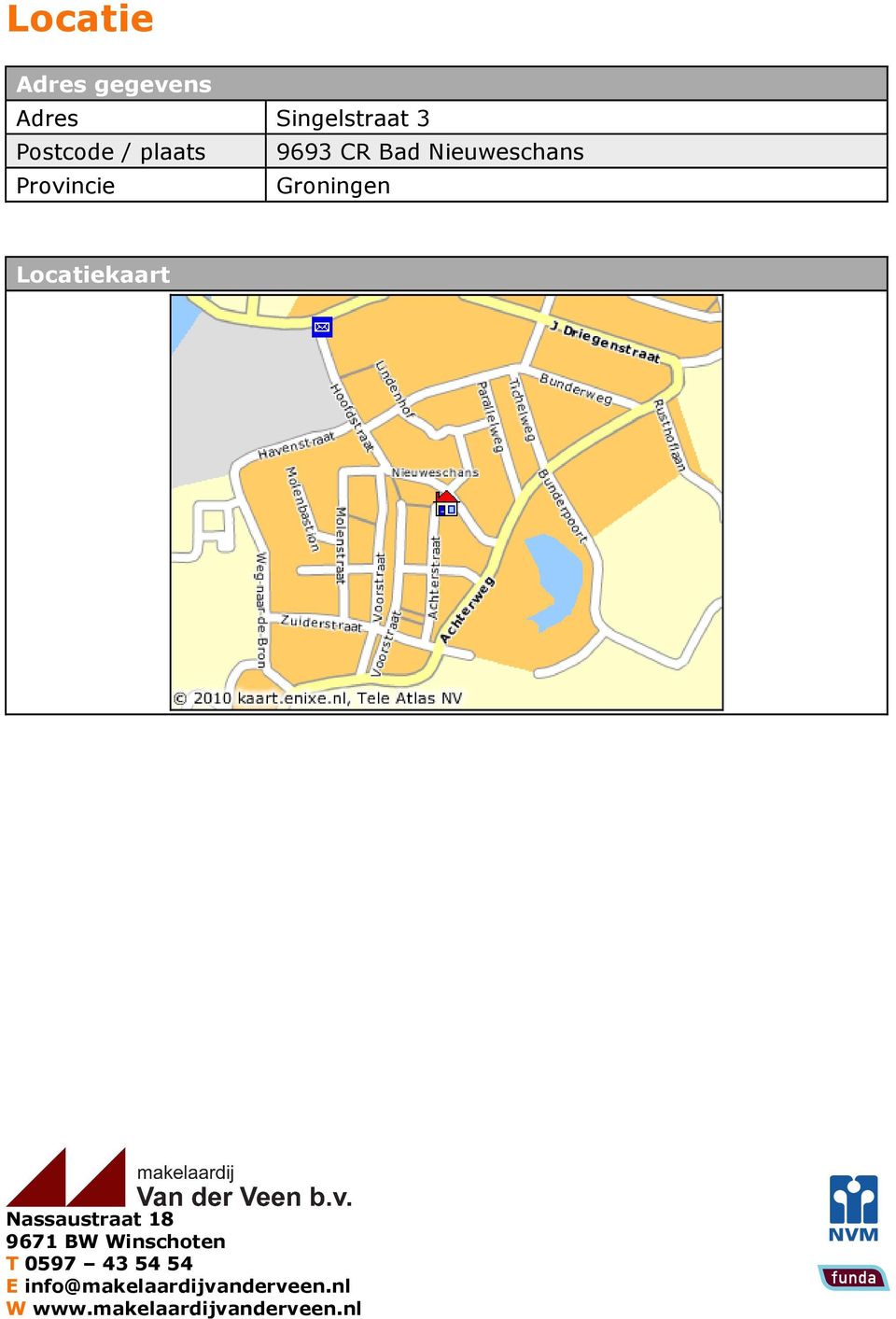 Locatiekaart Nassaustraat 18 9671 BW Winschoten T 0597 43
