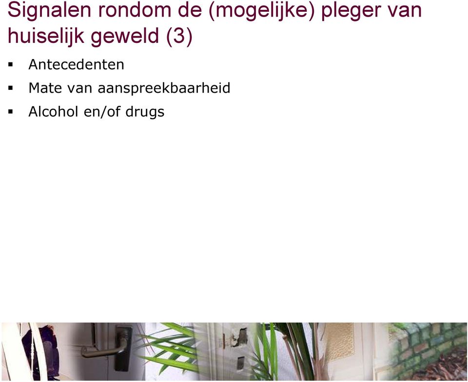 (3) Antecedenten Mate van