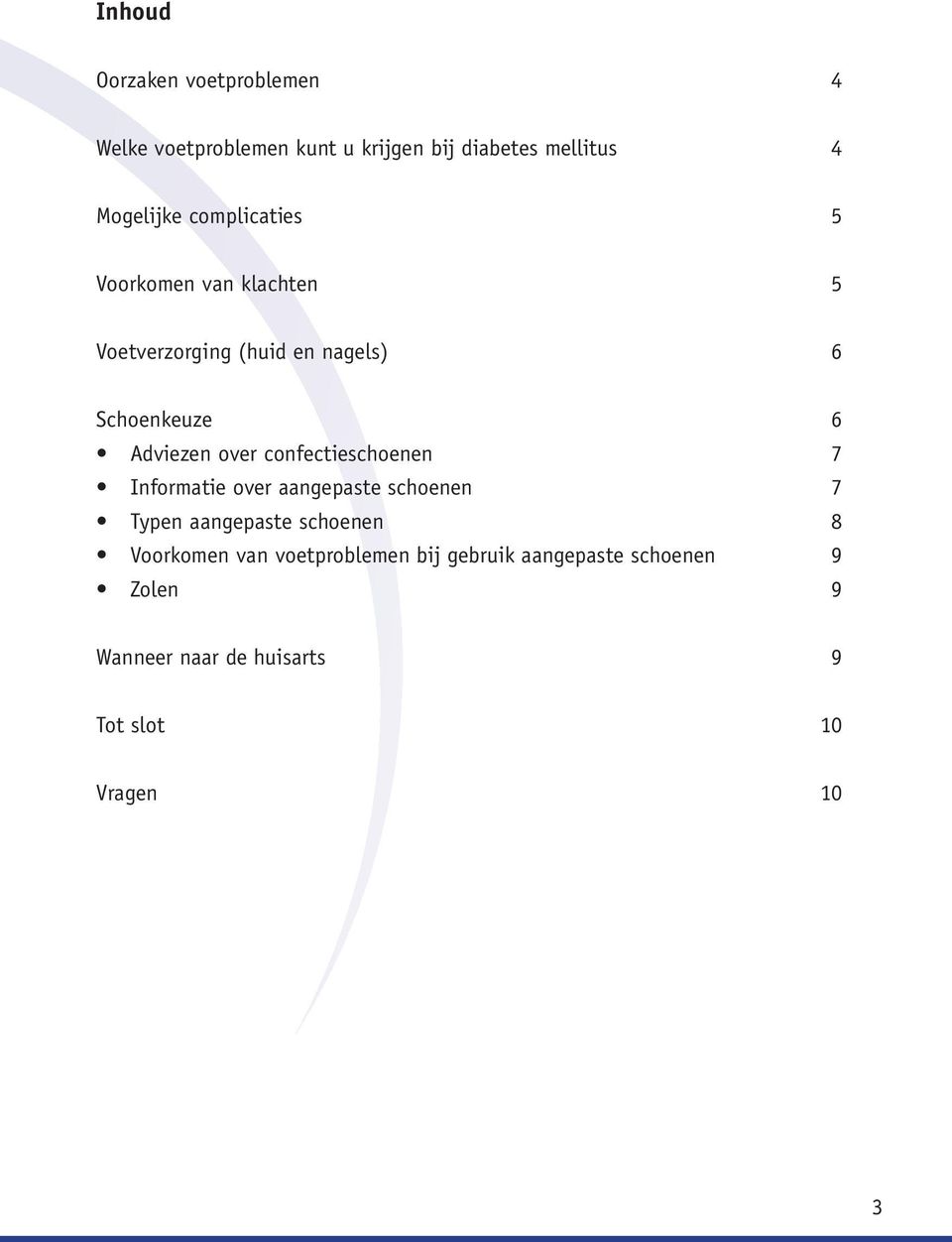 confectieschoenen 7 Informatie over aangepaste schoenen 7 Typen aangepaste schoenen 8 Voorkomen van