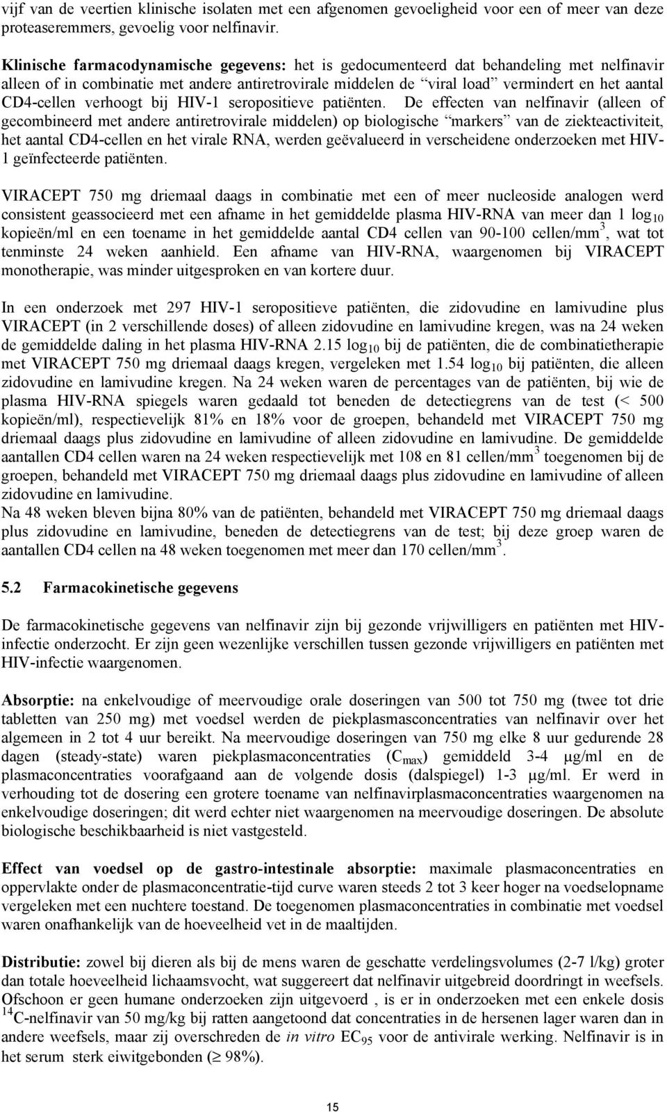 CD4-cellen verhoogt bij HIV-1 seropositieve patiënten.