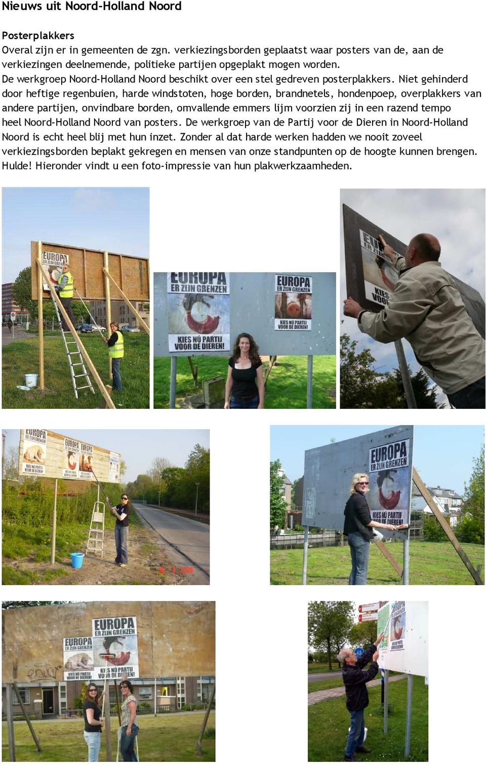 De werkgroep Noord-Holland Noord beschikt over een stel gedreven posterplakkers.