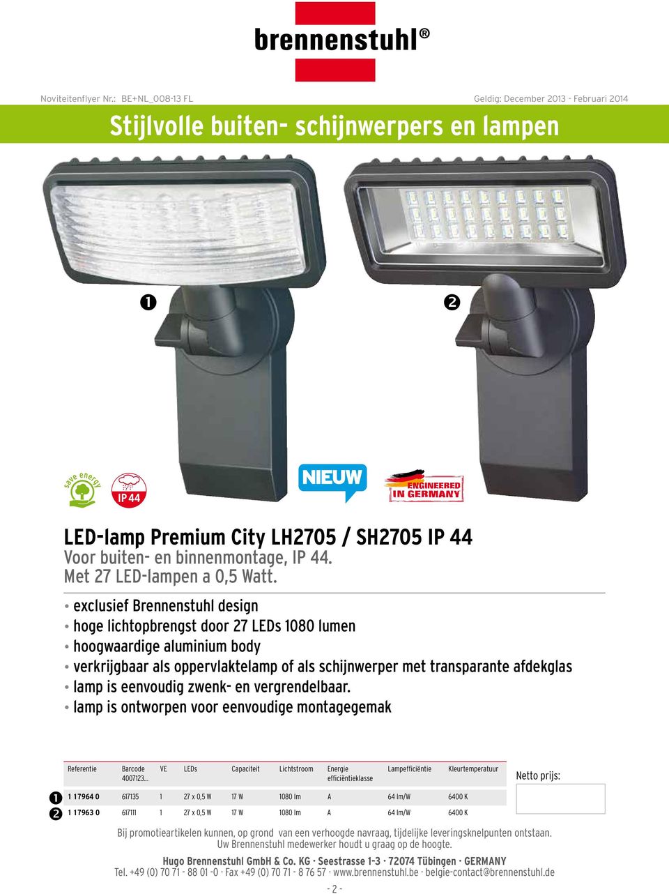 hoge lichtopbrengst door 27 LEDs 1080 lumen verkrijgbaar als oppervlaktelamp of als schijnwerper