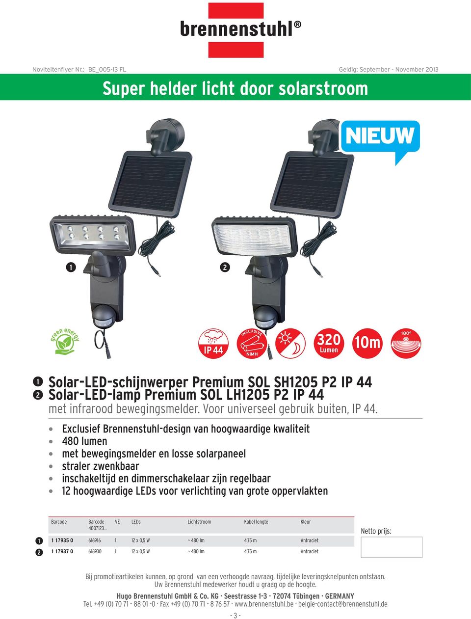 SH1205 P2 IP 44 Solar-LED-lamp Premium SOL LH1205 P2 IP 44 met infrarood bewegingsmelder. Voor universeel gebruik buiten, IP 44.