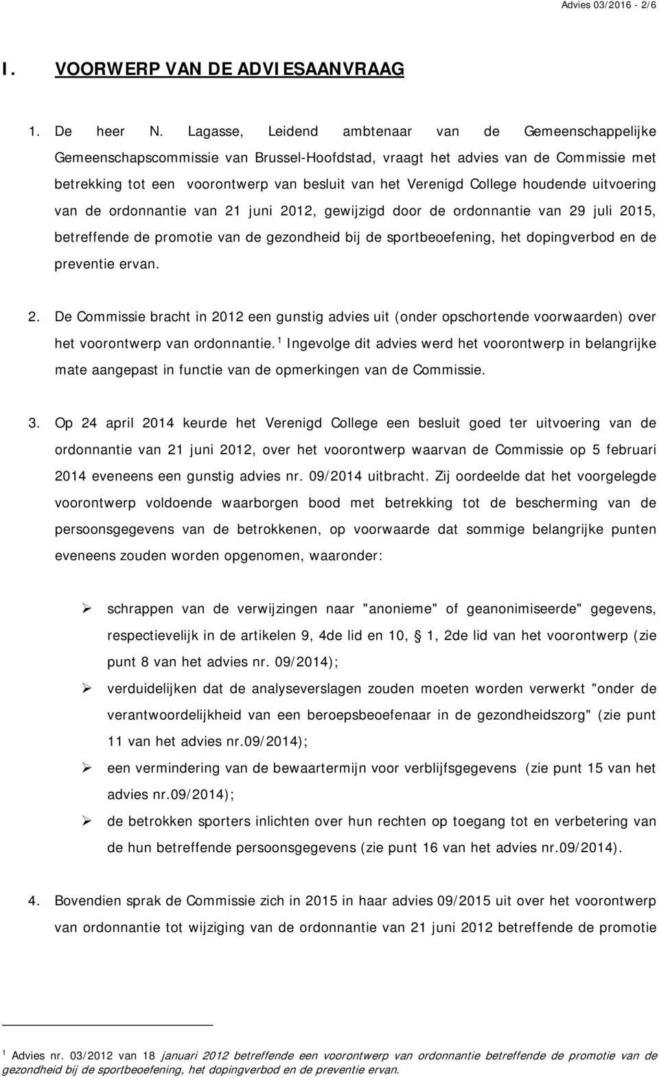 College houdende uitvoering van de ordonnantie van 21 juni 2012, gewijzigd door de ordonnantie van 29 juli 2015, betreffende de promotie van de gezondheid bij de sportbeoefening, het dopingverbod en