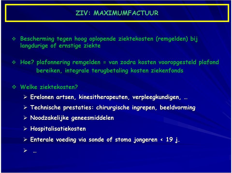 Welke ziektekosten?