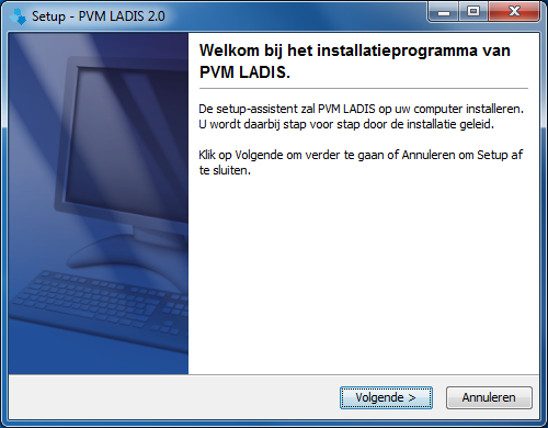 1 Installatie LET OP: Als er een oudere versie van de PVM LADIS op uw computer staat, verwijder deze dan eerst vóór u de nieuwe versie installeert.