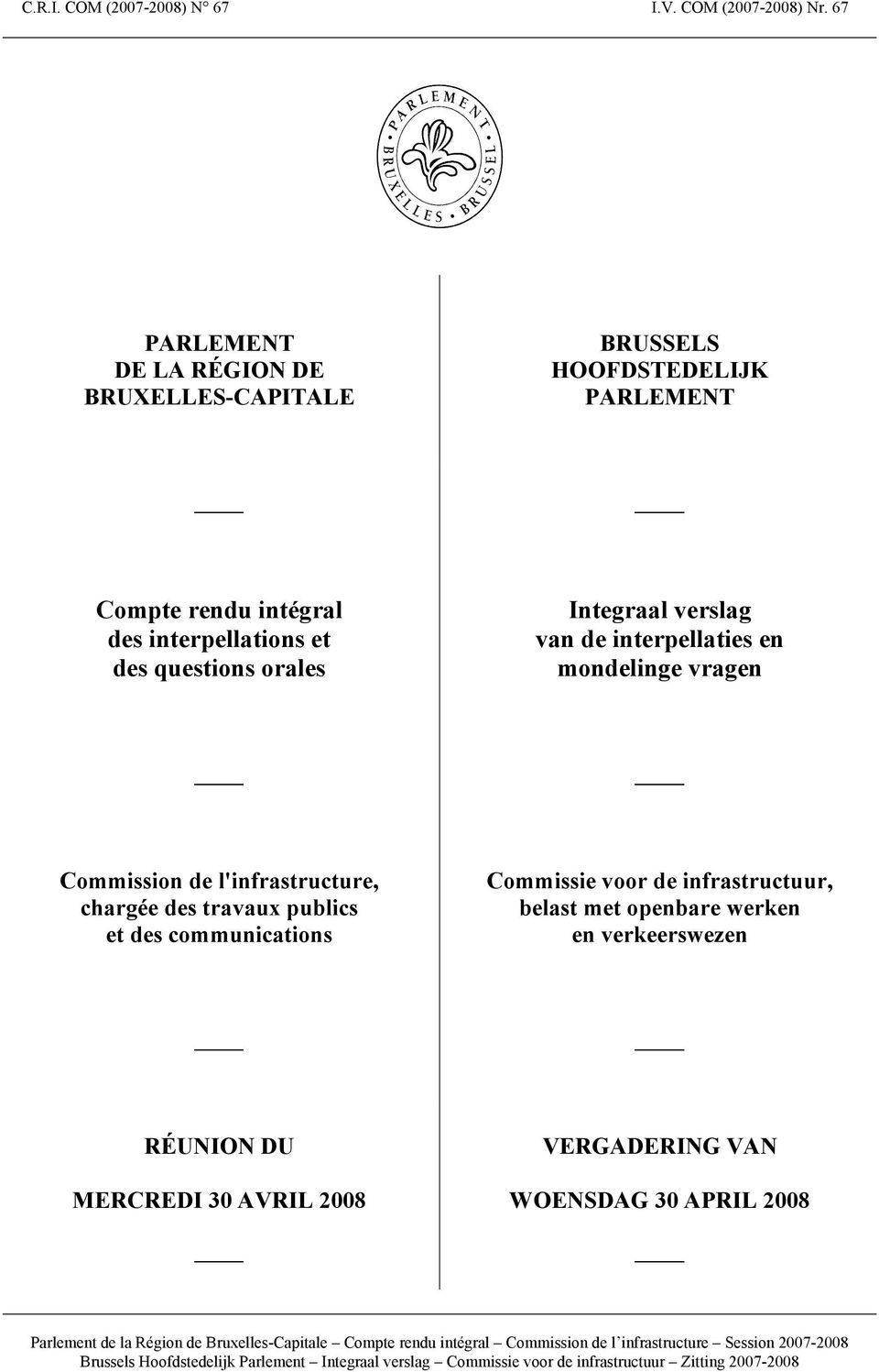 et des questions orales Integraal verslag van de interpellaties en mondelinge vragen Commission de l'infrastructure,