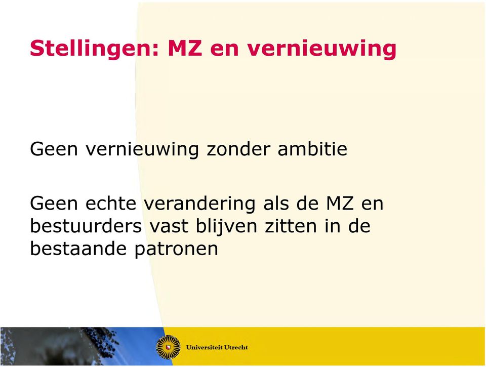 verandering als de MZ en bestuurders