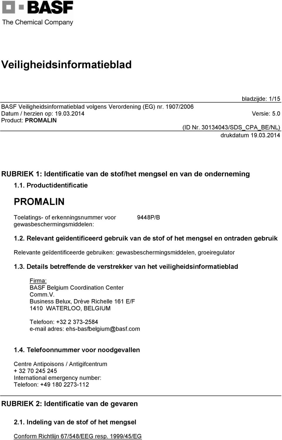 Details betreffende de verstrekker van het veiligheidsinformatieblad Firma: BASF Belgium Coordination Center Comm.V.