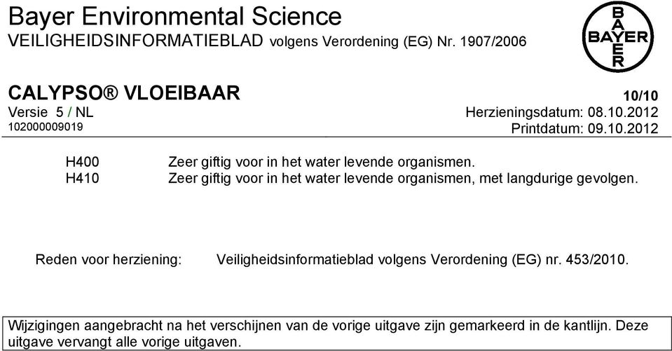 Reden voor herziening: Veiligheidsinformatieblad volgens Verordening (EG) nr. 453/2010.