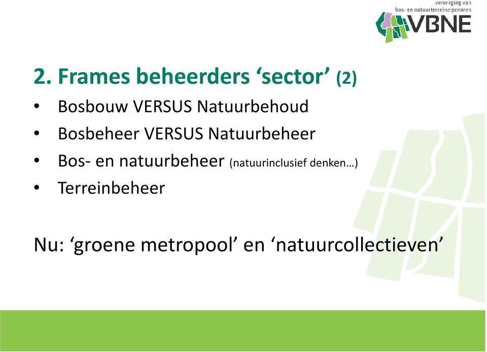 en natuurbeheer (natuurinclusief denken )