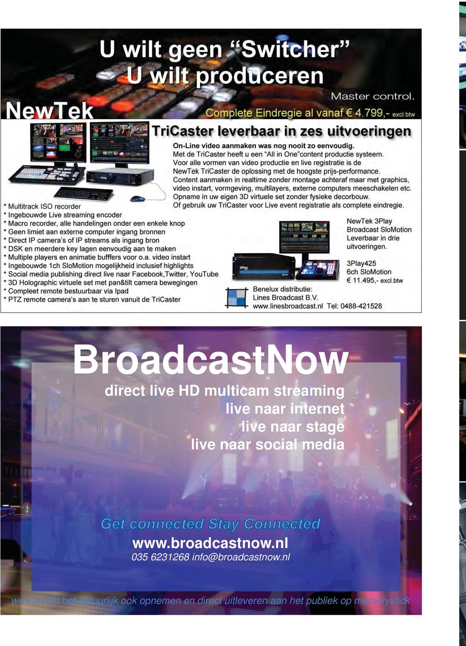 www.broadcastnow.nl 035 6231268 info@broadcastnow.