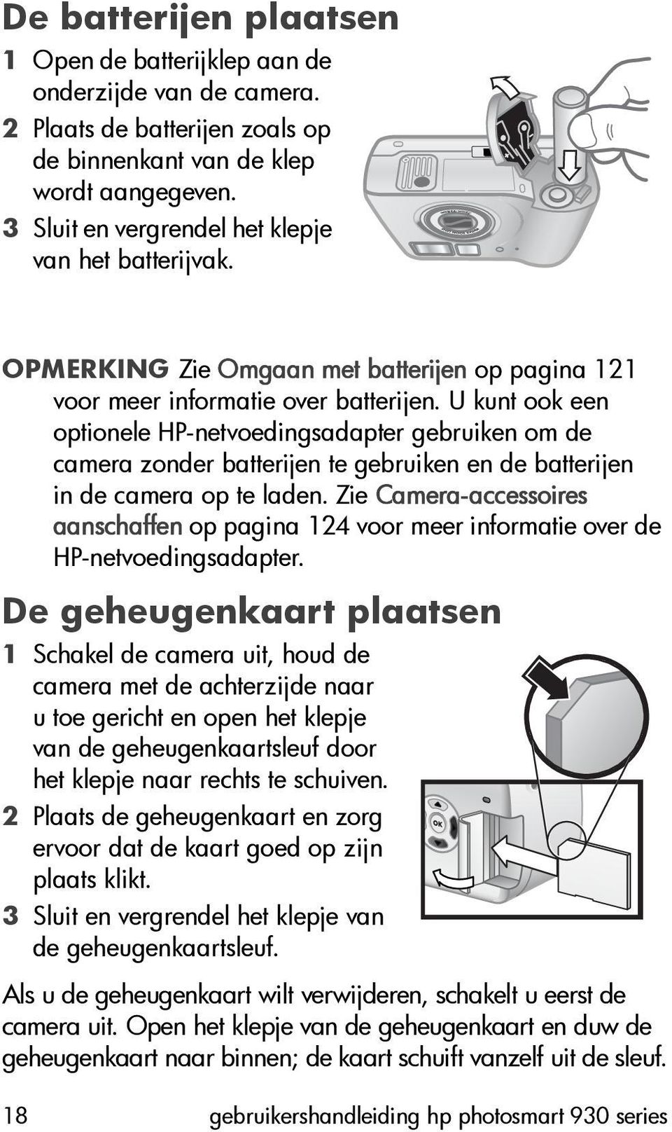 U kunt ook een optionele HP-netvoedingsadapter gebruiken om de camera zonder batterijen te gebruiken en de batterijen in de camera op te laden.