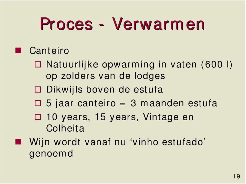 jaar canteiro = 3 maanden estufa 10 years, 15 years,