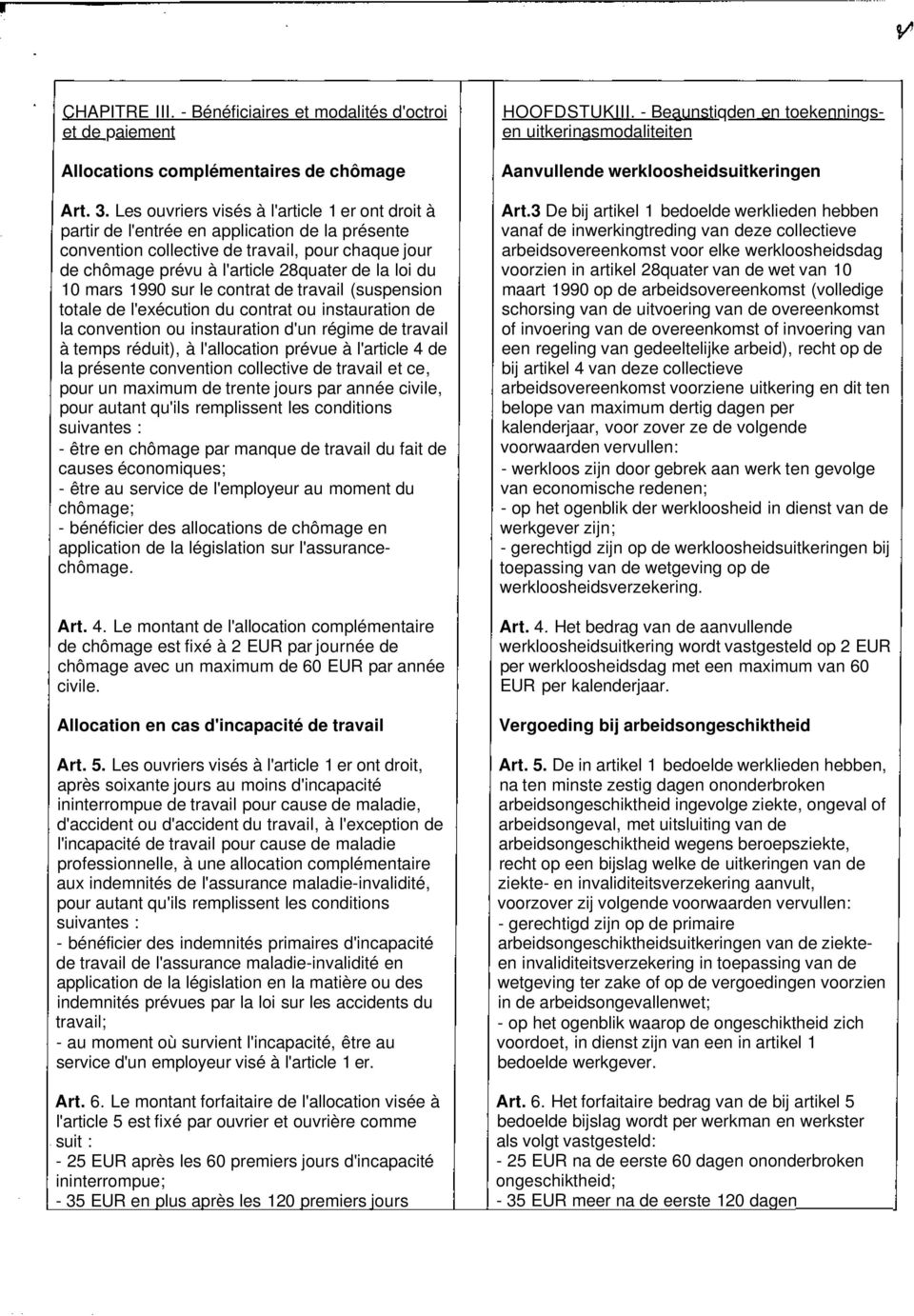 10 mars 1990 sur le contrat de travail (suspension totale de l'exécution du contrat ou instauration de la convention ou instauration d'un régime de travail à temps réduit), à l'allocation prévue à