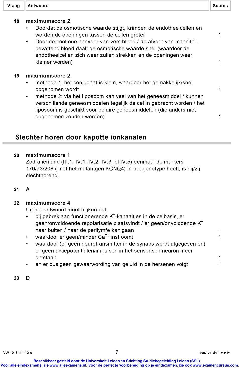 conjugaat is klein, waardoor het gemakkelijk/snel opgenomen wordt 1 methode 2: via het liposoom kan veel van het geneesmiddel / kunnen verschillende geneesmiddelen tegelijk de cel in gebracht worden