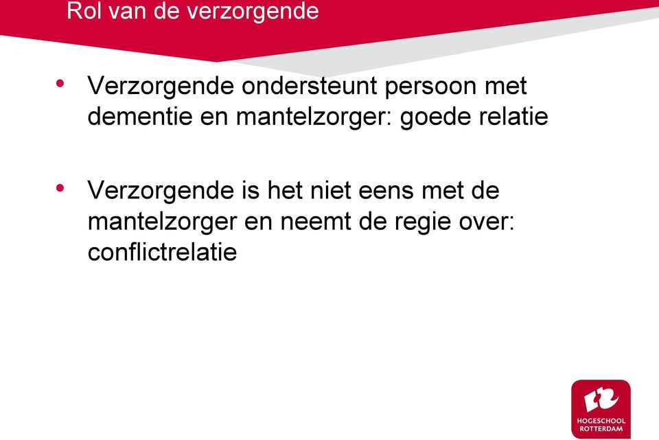 relatie Verzorgende is het niet eens met de