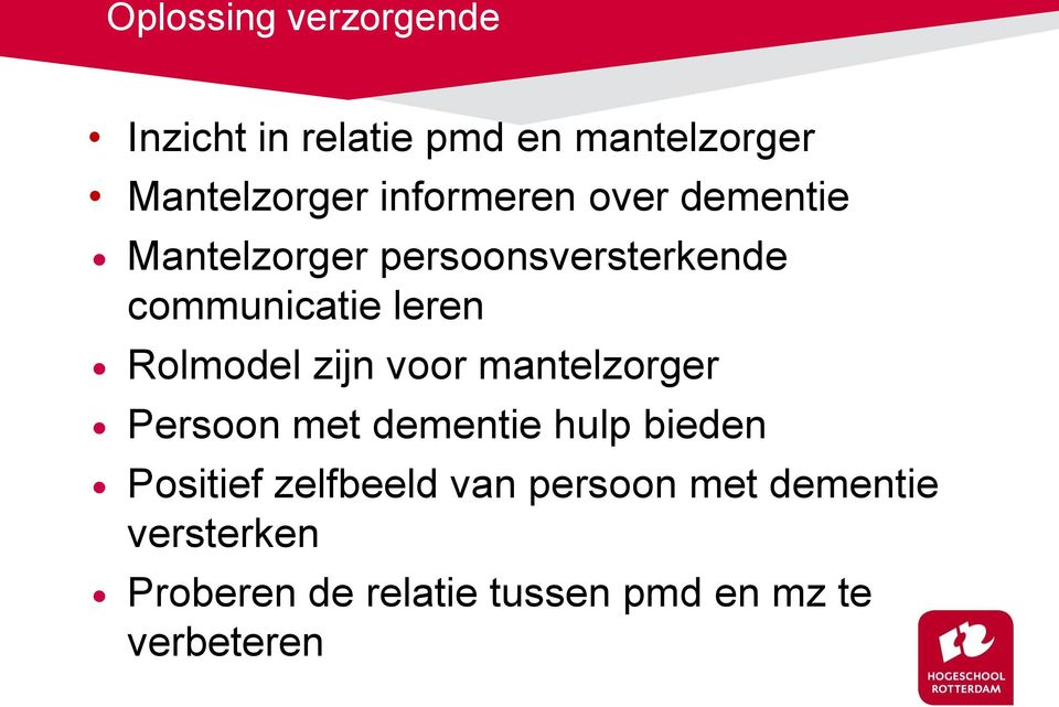 Rolmodel zijn voor mantelzorger Persoon met dementie hulp bieden Positief