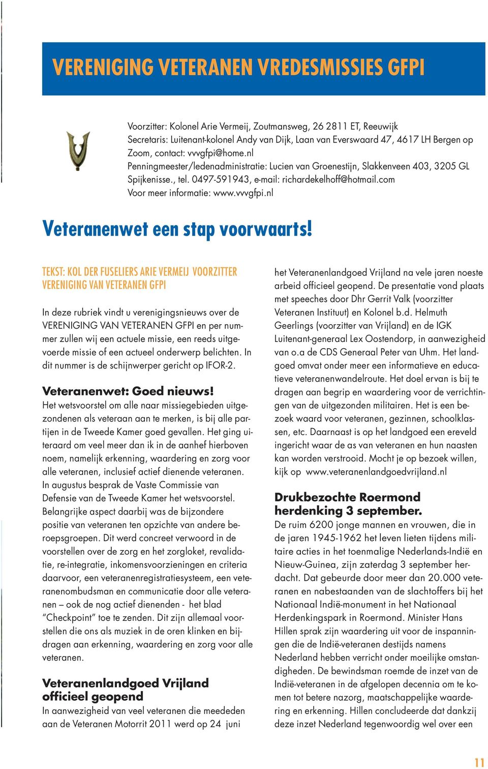 com Voor meer informatie: www.vvvgfpi.nl Veteranenwet een stap voorwaarts!