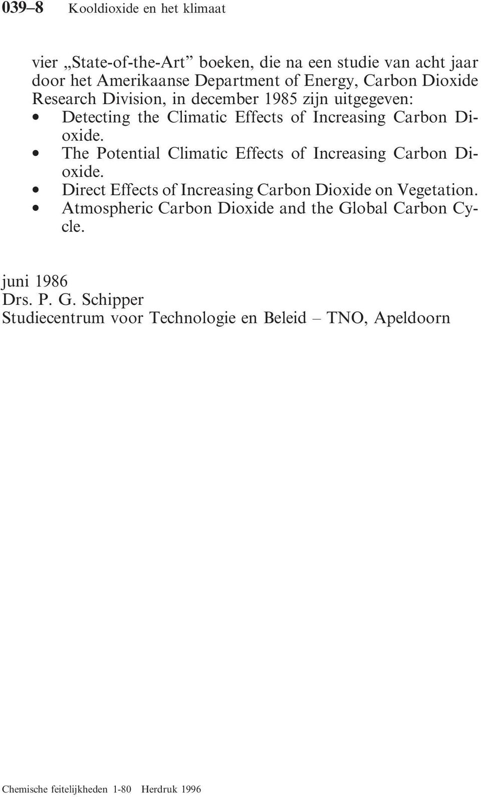 Dioxide. The Potential Climatic Effects of Increasing Carbon Dioxide. Direct Effects of Increasing Carbon Dioxide on Vegetation.