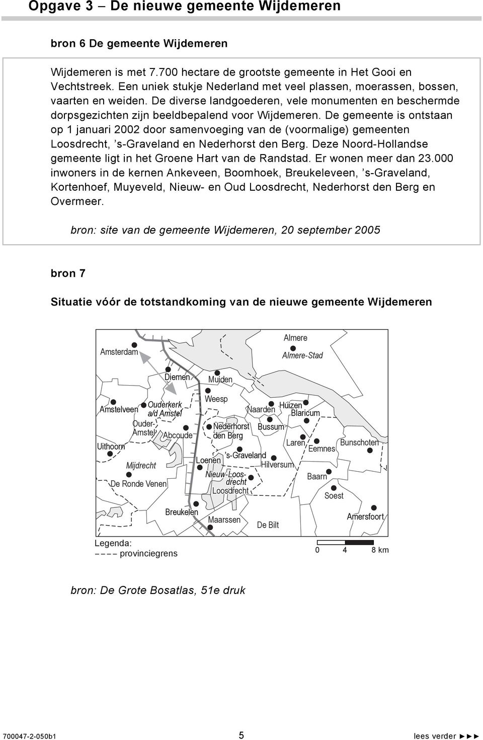 De gemeente is ontstaan op 1 januari 2002 door samenvoeging van de (voormalige) gemeenten Loosdrecht, s-graveland en Nederhorst den Berg.