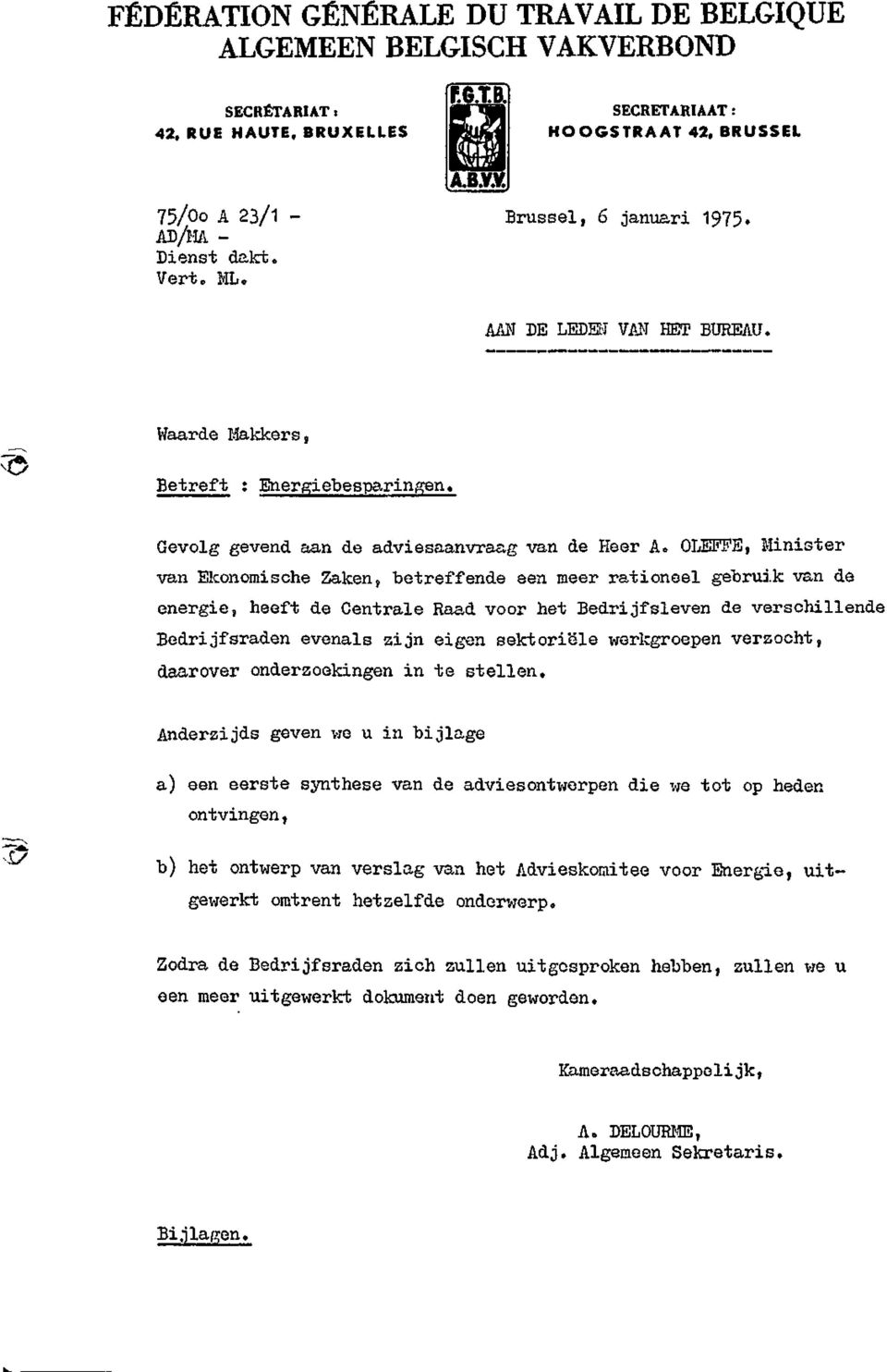 OLEFFE, Mnster van Ekonomsche Zaken, "betreffende een meer ratoneel gebruk van de energe, heeft de Centrale Raad voor het Bedrjfsleven de verschllende Bedrjfsraden evenals zjn egen sektor'éle