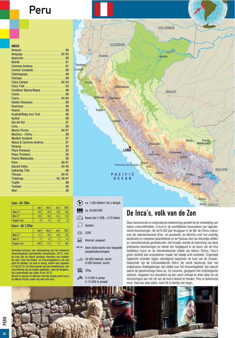 .. 94-97 Mochica - Chimu...99 Mystery Incaland...87 Nasca & Caminos Andinos...87 Paracas...92 Playa (Paracas)...92 Playa (Tumbes)...90 Puerto Maldonado.....................98 Puno.