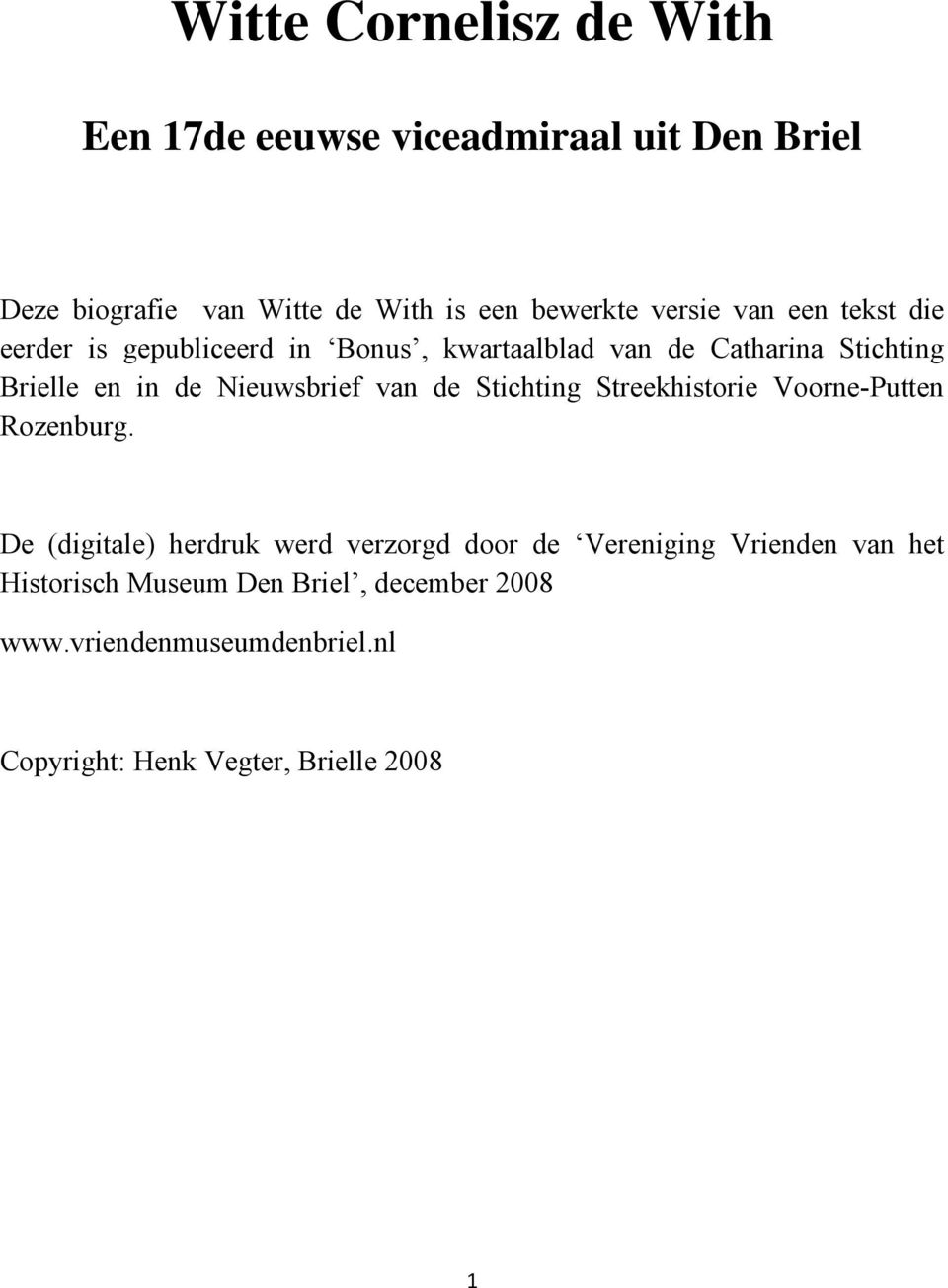 Nieuwsbrief van de Stichting Streekhistorie Voorne-Putten Rozenburg.