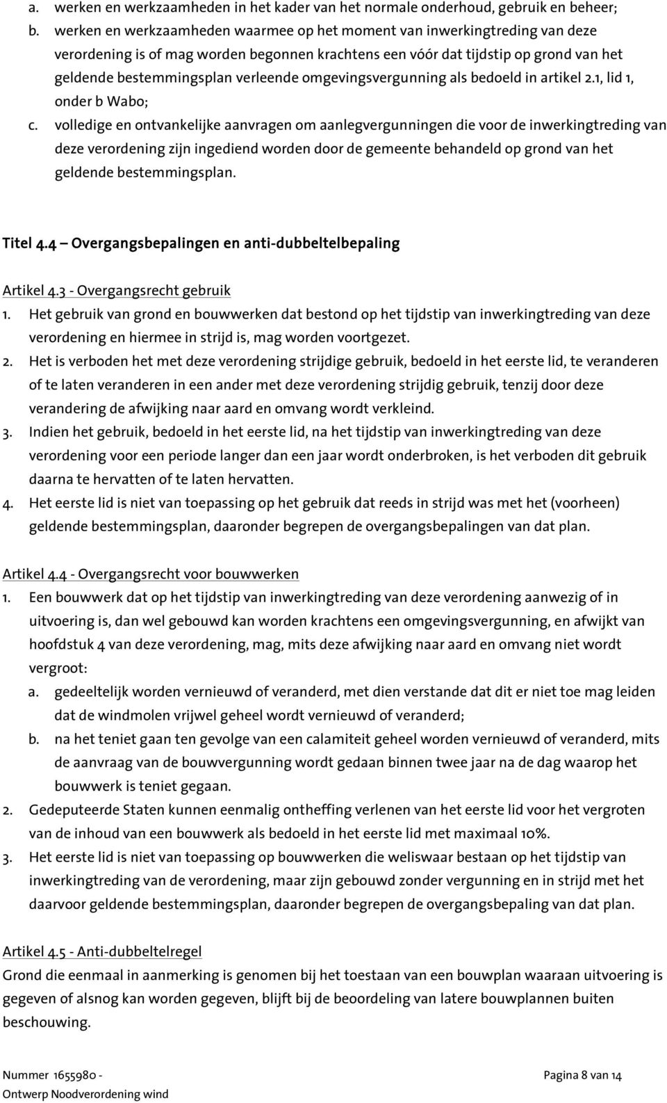 omgevingsvergunning als bedoeld in artikel 2.1, lid 1, onder b Wabo; c.