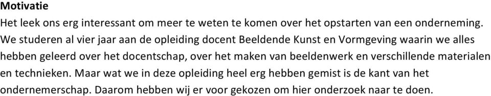 het docentschap, over het maken van beeldenwerk en verschillende materialen en technieken.