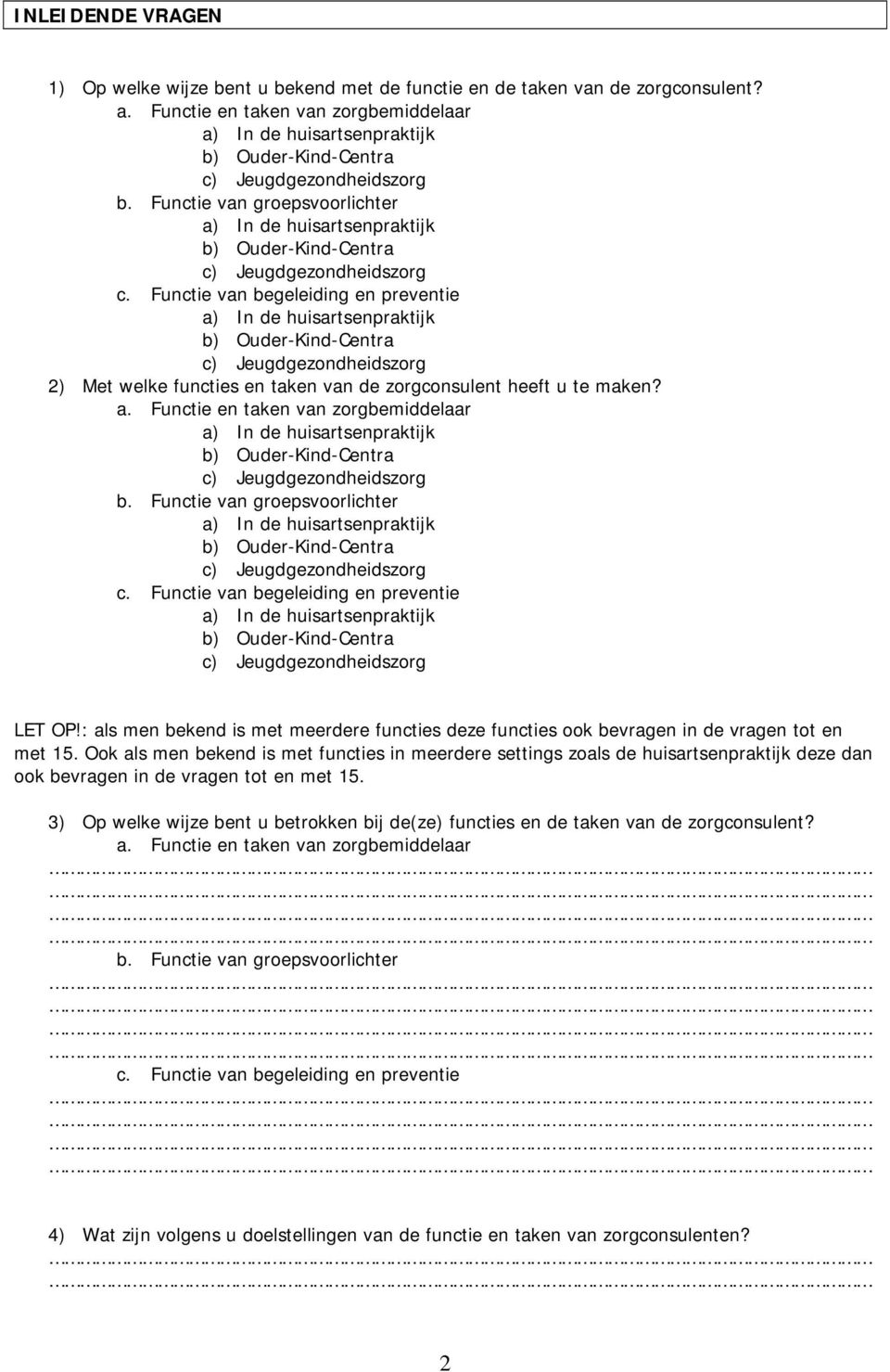 Functie van groepsvoorlichter a) In de huisartsenpraktijk b) Ouder-Kind-Centra c) Jeugdgezondheidszorg c.