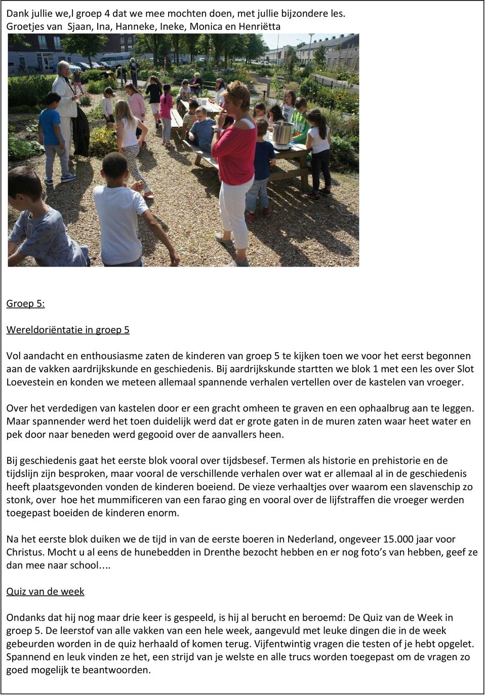 aan de vakken aardrijkskunde en geschiedenis.