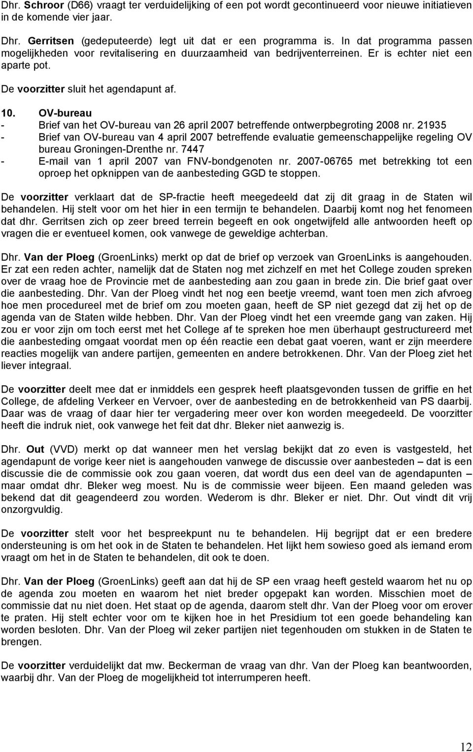 OV-bureau - Brief van het OV-bureau van 26 april 2007 betreffende ontwerpbegroting 2008 nr.