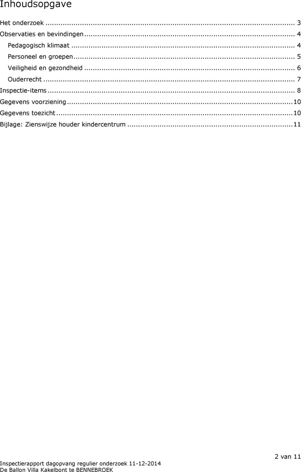 .. 5 Veiligheid en gezondheid... 6 Ouderrecht... 7 Inspectie-items.