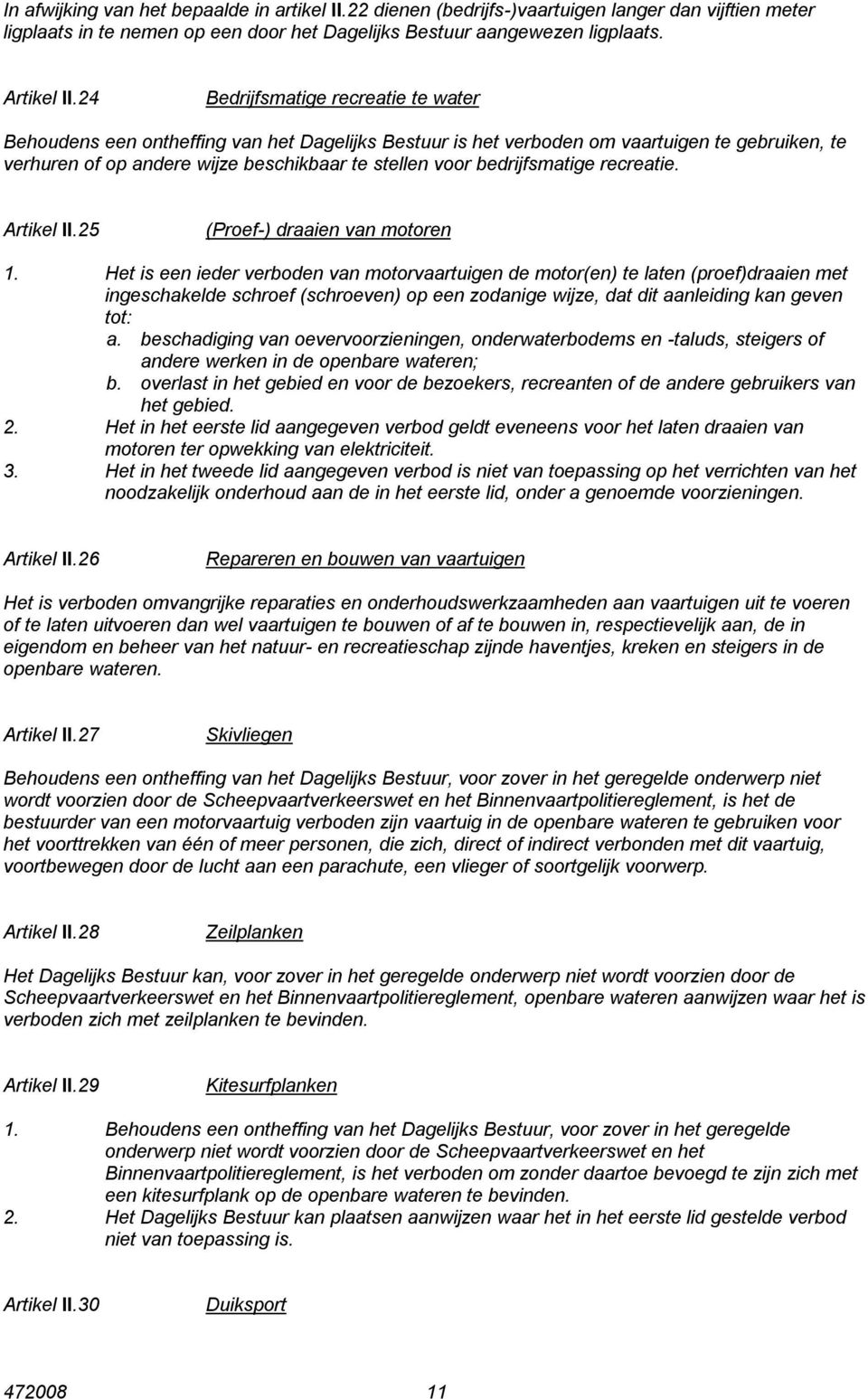 bedrijfsmatige recreatie. Artikel II.25 (Proef-) draaien van motoren 1.