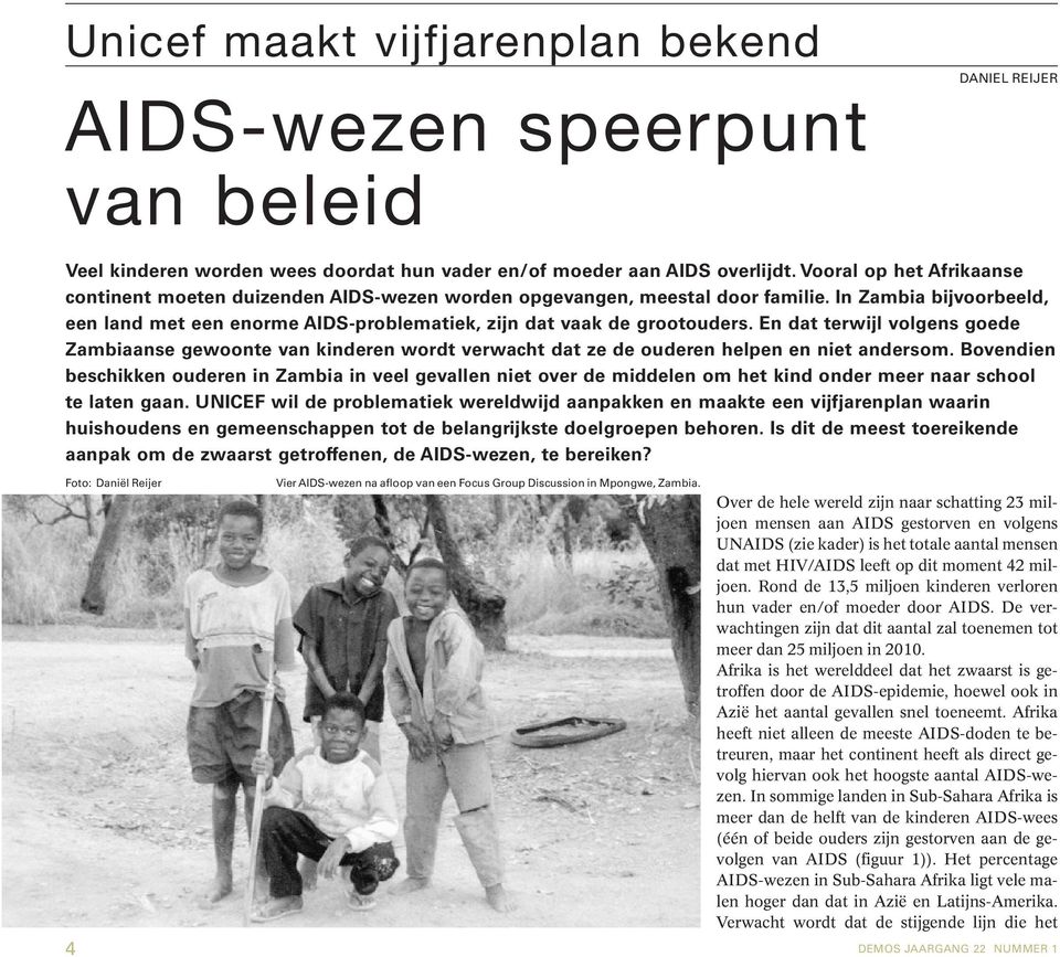 En dat terwijl volgens goede Zambiaanse gewoonte van kinderen wordt verwacht dat ze de ouderen helpen en niet andersom.