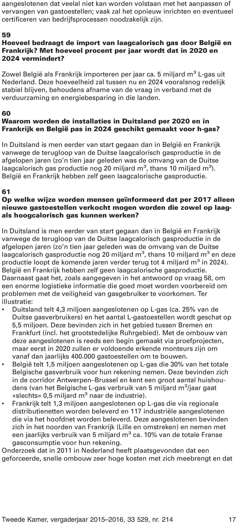 5 miljard m 3 L-gas uit Nederland.