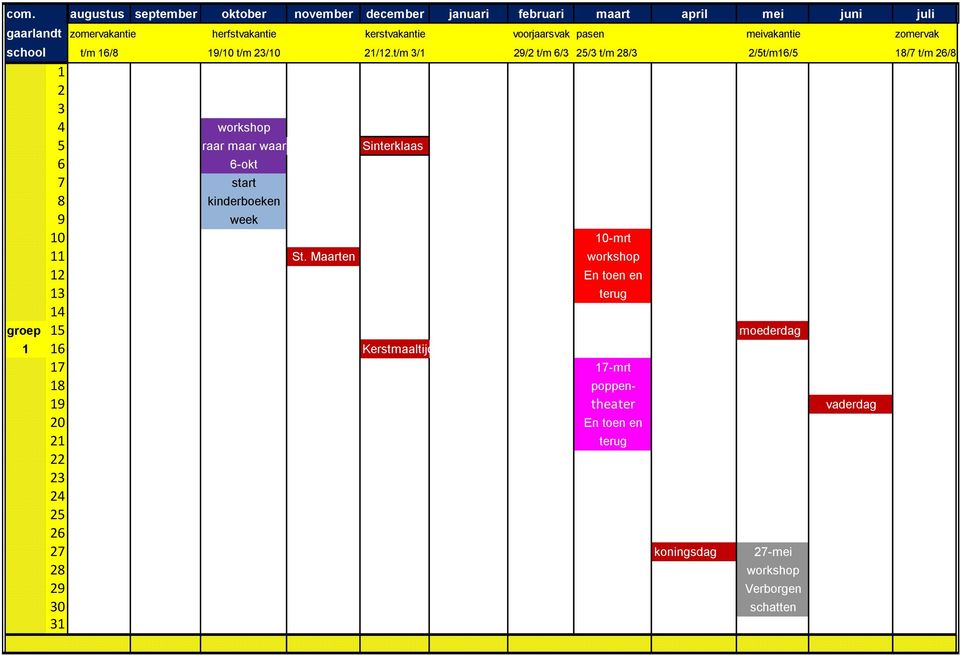 t/m 3/1 29/2 t/m 6/3 25/3 t/m 28/3 2/5t/m16/5 18/7 t/m 26/8 1 2 3 4 workshop 5 raar maar waar Sinterklaas 6 6-okt 7 start 8 kinderboeken 9 week 10