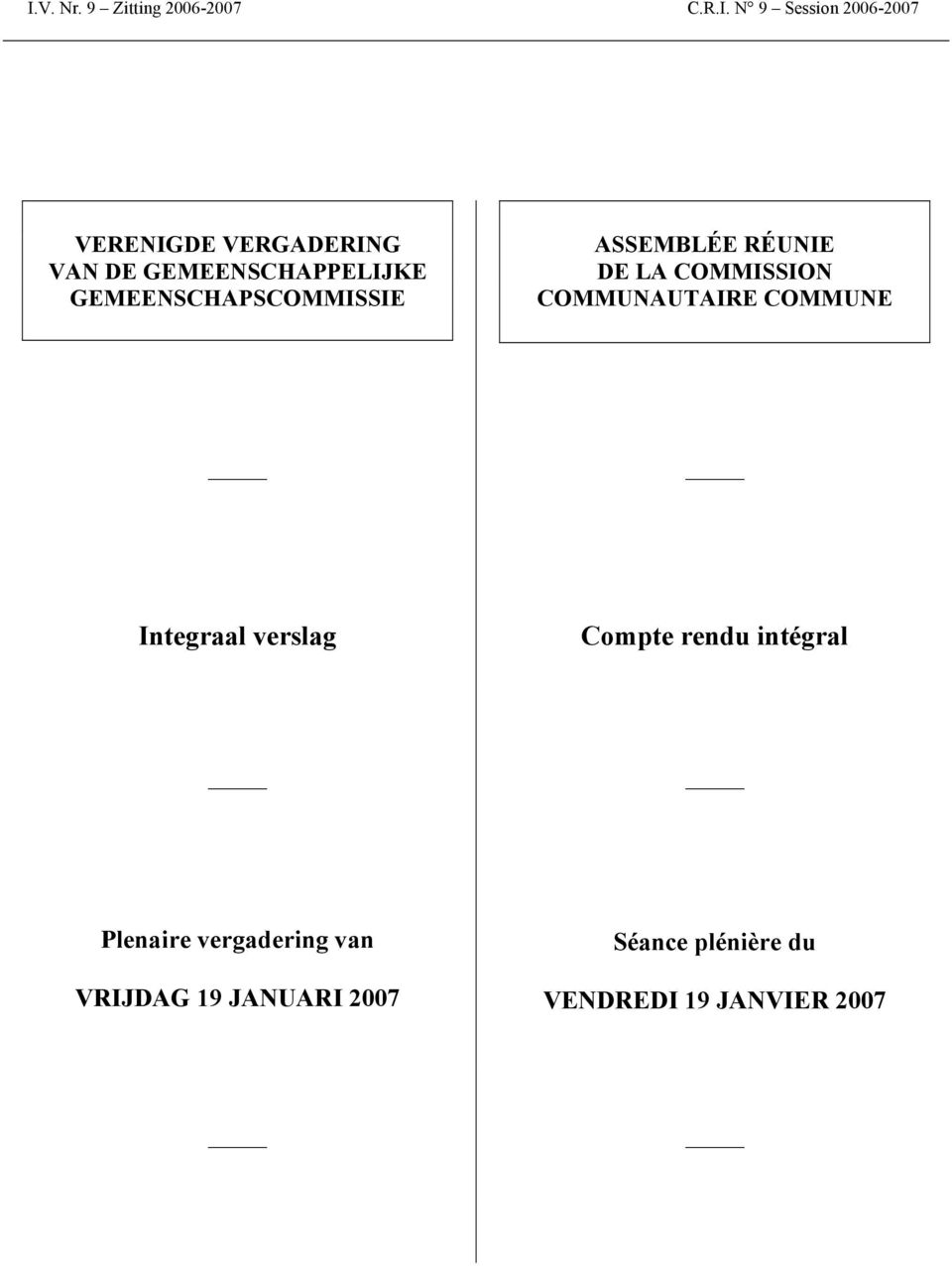 DE LA COMMISSION COMMUNAUTAIRE COMMUNE Integraal verslag Compte rendu intégral