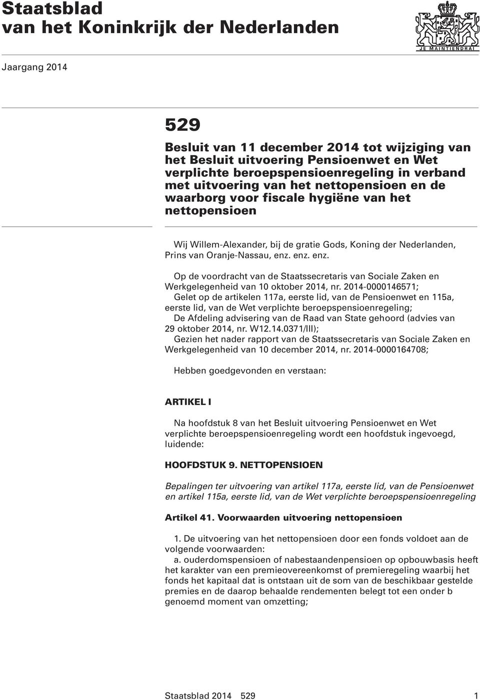 enz. enz. Op de voordracht van de Staatssecretaris van Sociale Zaken en Werkgelegenheid van 10 oktober 2014, nr.