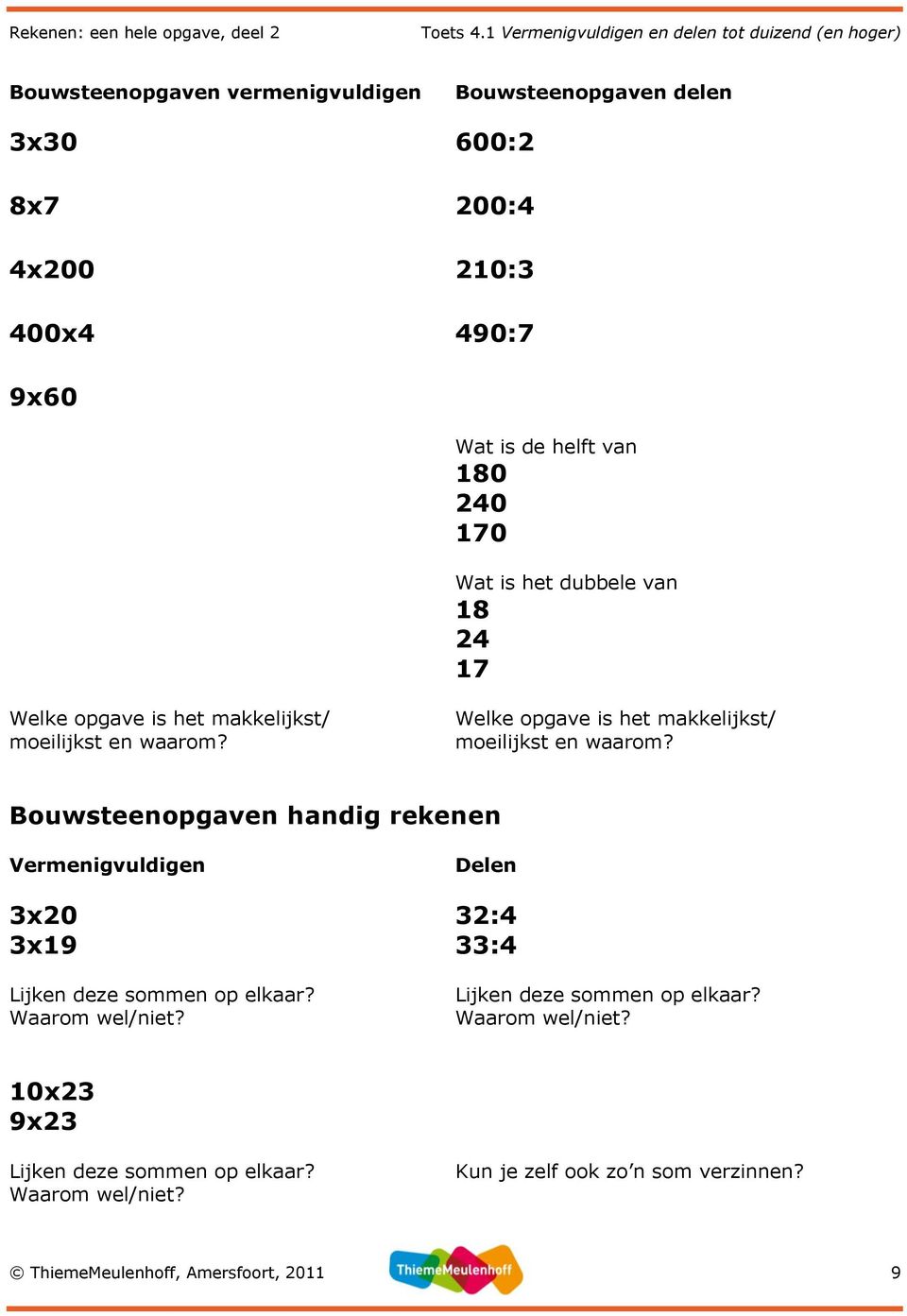 en waarom? Welke opgave is het makkelijkst/ moeilijkst en waarom?