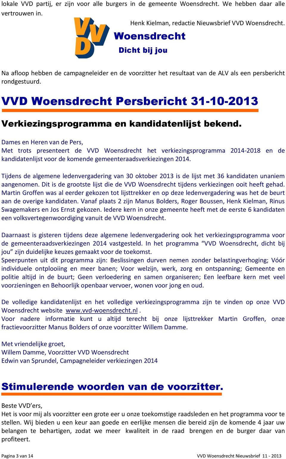 VVD Woensdrecht Persbericht 31-10-2013 Verkiezingsprogramma en kandidatenlijst bekend.