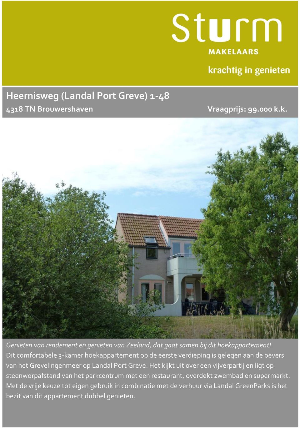 Dit comfortabele 3-kamer hoekappartement op de eerste verdieping is gelegen aan de oevers van het Grevelingenmeer op Landal Port Greve.